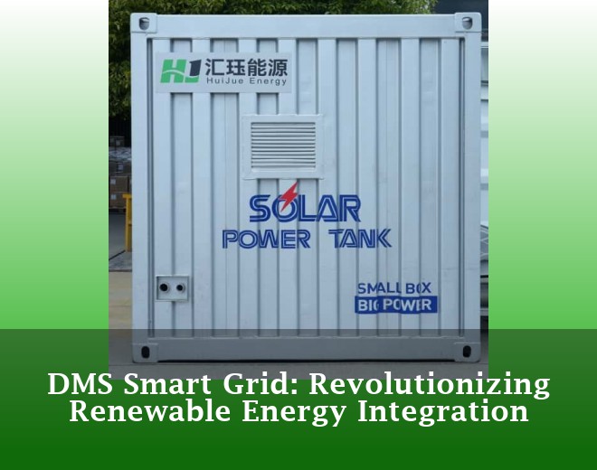 DMS Smart Grid: Revolutionizing Renewable Energy Integration